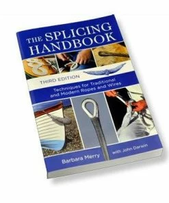 R&W Rope Rigging & Sailmaking Tools The Splicing Handbook, Third Edition: Techniques For Modern And Traditional Ropes